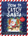 How to Catch Santa: A Christmas Book for Kids and Toddlers HT CATCH SANTA （How to） Jean Reagan