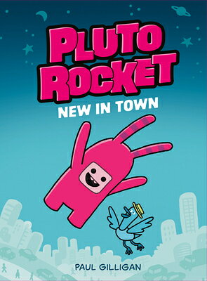 Pluto Rocket: New in Town (Pluto Rocket #1) PLUTO ROCKET NEW IN TOWN (PLUT （Pluto Rocket） [ Paul Gilligan ]