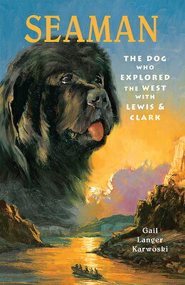 Seaman: The Dog Who Explored the West with Lewis & Clark SEAMAN SPECIAL/E （Peachtree Junior Publication） 