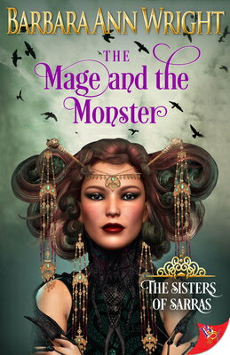 The Mage and the Monster MAGE & THE MONSTER （The Sisters of Sarras） [ Barbara Ann Wright ]