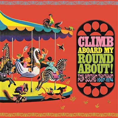 【輸入盤】Climb Aboard My Roundabout! The British Toytown Sound 1967-1974 (3CD)