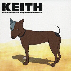 KEITH animation BECK original soundtrack [ (オリジナル・サウンドトラック) ]