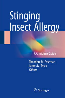 Stinging Insect Allergy: A Clinician's Guide STINGING INSECT ALLERGY 2017/E [ Theodore M. Freeman ]