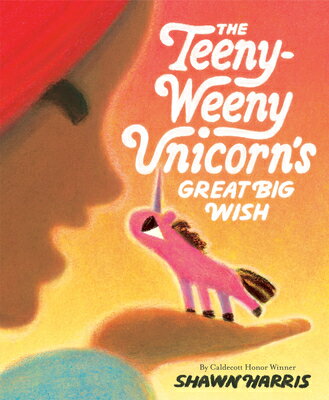 The Teeny-Weeny Unicorn's Great Big Wish TEENY-WEENY UNICORNS GRT BIG W [ Shawn Harris ]