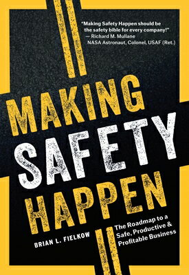 樂天商城 - Making Safety Happen: The Roadmap to a Safe, Productive & Profitable Business MAKING SAFETY HAPPEN [ Brian L. Fielkow ]