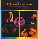 MikaTen Live [ MikaTen ]