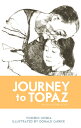 Journey to Topaz: A Story of the Japanese-American Evacuation JOURNEY TO TOPAZ 