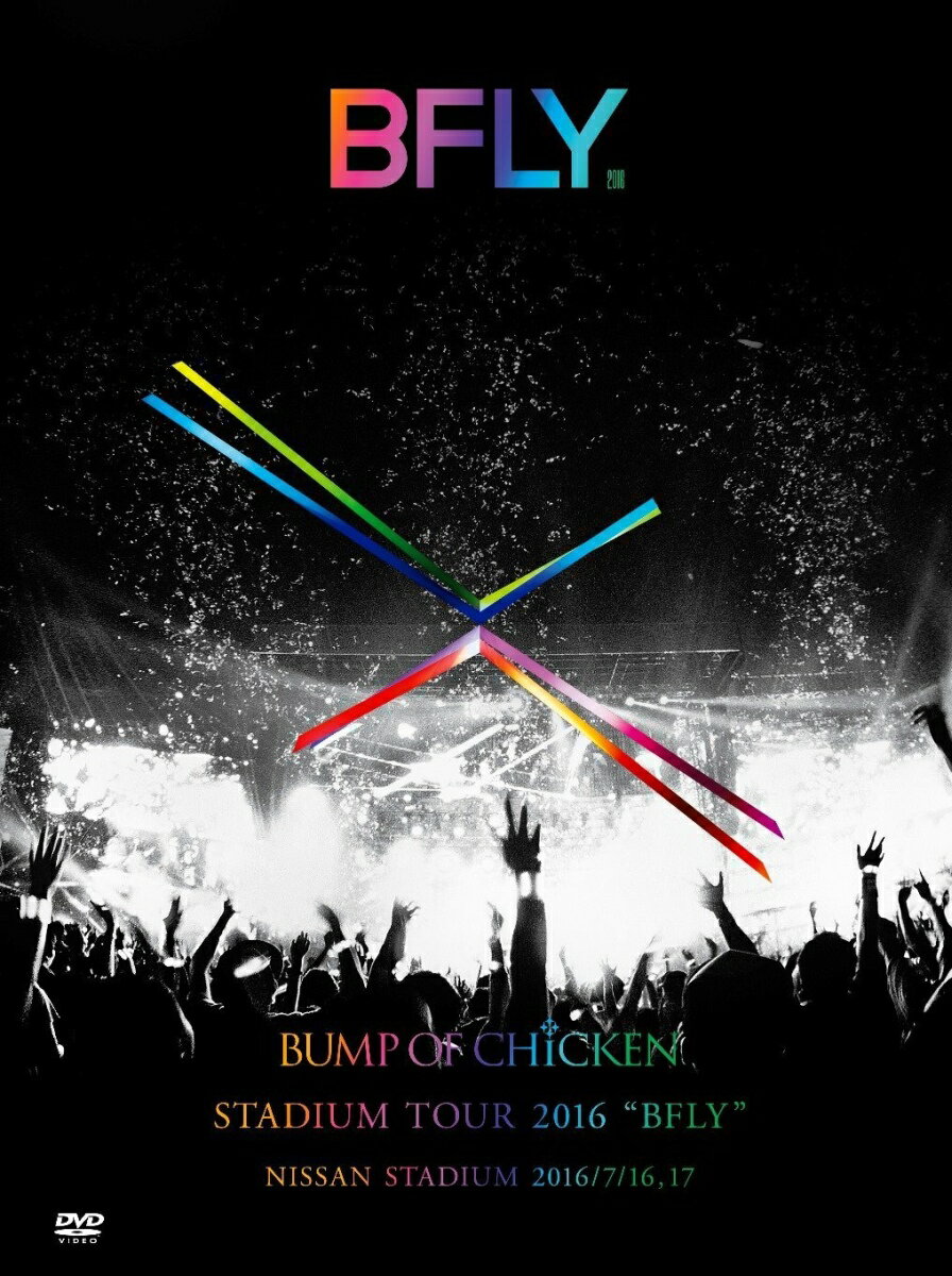 BUMP OF CHICKEN STADIUM TOUR 2016 “BFLY”NISSAN STADIUM 2016/7/16,17