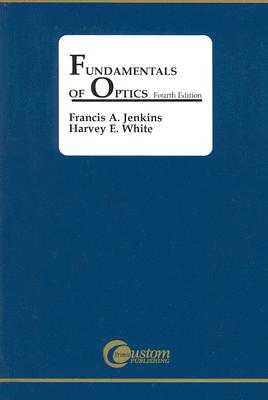 Fundamentals of Optics FUNDAMENTALS OF OPTICS 4/E [ Harvey E. White ]