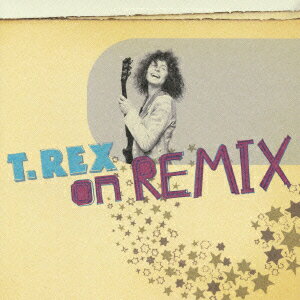 T.REX on REMIX [ T.レックス ]