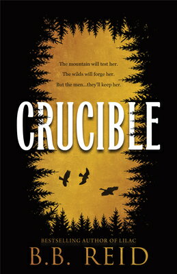 Crucible (Standard Edition) CRUCIBLE (STANDARD EDITION) （Men of the Wilds） [ B. B. Reid ]