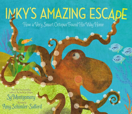 Inky's Amazing Escape: How a Very Smart Octopus Found His Way Home INKYS AMAZING ESCAPE [ Sy Montgomery ]