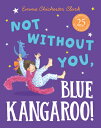 Not Without You, Blue Kangaroo W/O YOU （Blue Kangaroo） [ Emma Chichester Clark ]