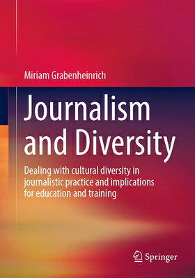 Journalism and Diversity: Dealing with Cultural Diversity in Journalistic Practice and Implications JOURNALISM & DIVERSITY 