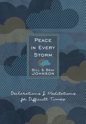 ŷ֥å㤨Peace in Every Storm: 52 Declarations & Meditations for Difficult Times PEACE IN EVERY STORM [ Bill & Beni Johnson ]פβǤʤ2,534ߤˤʤޤ