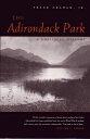 The Adirondack Park: A Political History ADIRONDACK PARK （New York State） [ Frank Graham Jr ]