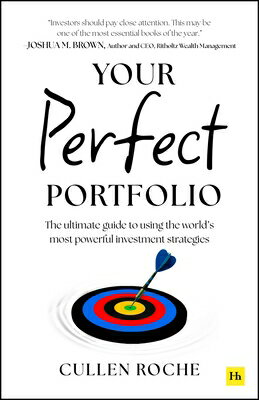 Your Perfect Portfolio: The Ultimate Guide to Using the World's Most Powerful Investing Strategies YOUR PERFECT PORTFOLIO [ Cullen Roche ]