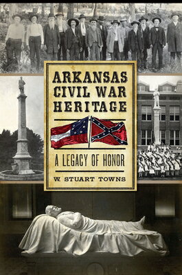 Arkansas Civil War Heritage:: A Legacy of Honor