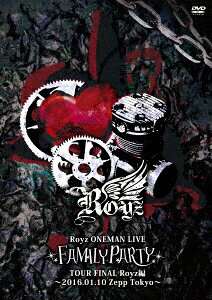 Royz ONEMAN LIVE「FAMILY PARTY」TOUR FINAL-Royz編ー