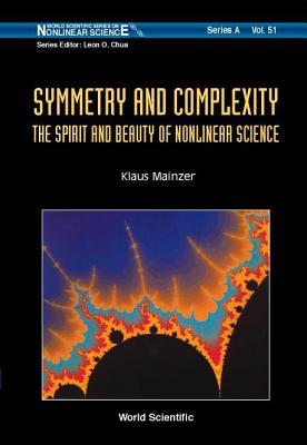 Symmetry and Complexity: The Spirit and Beauty of Nonlinear Science SYMMETRY & COMPLEXITY THE SPIR （World Scientific Nonlinear Science Series a） [ Klaus Mainzer ]