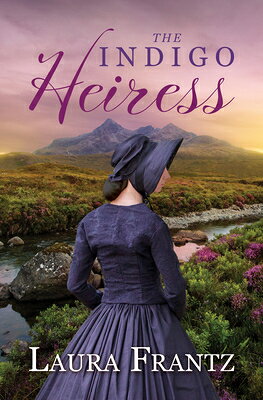 The Indigo Heiress INDIGO HEIRESS -LP [ Laura Frantz ]