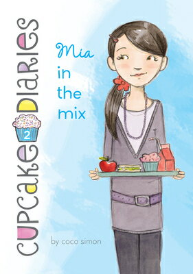 MIA in the Mix: #2 CUPCAKE DIARIES # MIA IN THE （Cupcake Diaries） [ Coco Simon ]