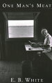 First published in 1942, One Man's Meat has been in print almost without interruption. Now these classic essays on Maine life have come home to roost with a Maine publisher. E. B. White began this collection as a series of pieces for Harper's when he left New York City and moved to a saltwater farm in Brooklin, Maine. His observations on town meetings, poultry, the weather, songbirds, com-post, taxes, war, winter, and much more will resonate just as strongly today--to anyone attuned to Maine life--as they did more than half a century ago.