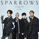 スパロウズ (初回生産限定盤 CD＋Blu-ray) CHEMISTRY × Da-iCE