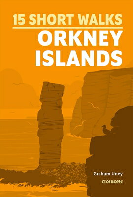 15 Short Walks on the Orkney Islands 15 SHORT WALKS ON THE ORKNEY I [ Graham Uney ]