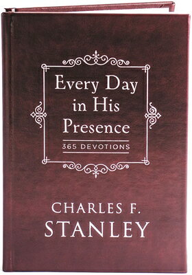 Every Day in His Presence: A Daily Devotional for Finding Peace and Purpose (365 Devotions - Inspira EVERY DAY IN HIS PRESENCE （Devotionals from Charles F. Stanley） 
