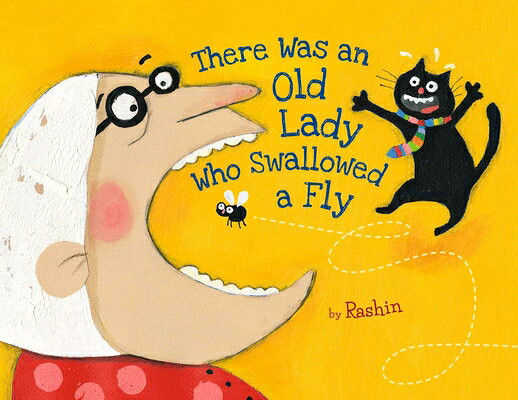 There Was an Old Lady Who Swallowed a Fly THERE WAS AN OLD LADY WHO SWAL [ Rashin Kheiriyeh ]