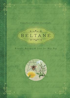 Beltane: Rituals, Recipes & Lore for May Day BELTANE （Llewellyn's Sabbat Essentials） 
