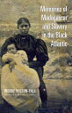 Memories of Madagascar and Slavery in the Black Atlantic MEMORIES OF MADAGASCAR & SLAVE （Ohio Ris Global） 