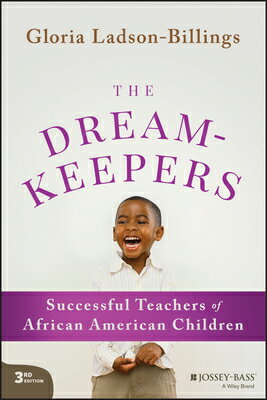 The Dreamkeepers: Successful Teachers of African American Children DREAMKEEPERS 3/E [ Gloria Ladson-Billings ]