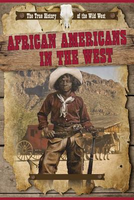 African Americans in the West AFRICAN AMER IN THE WEST （True History of the Wild West） [ Rachel Stuckey ]