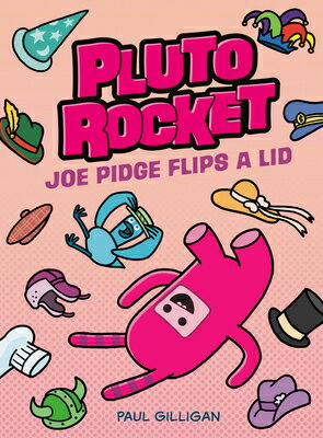 Pluto Rocket: Joe Pidge Flips a Lid (Pluto Rocket #2) PLUTO ROCKET JOE PIDGE FLIPS A （Pluto Rocket） 