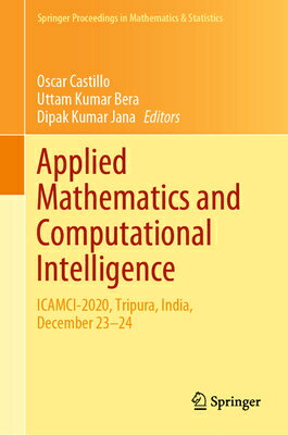 楽天楽天ブックスApplied Mathematics and Computational Intelligence: Icamci-2020, Tripura, India, December 23-24 APPLIED MATHEMATICS & COMPUTAT （Springer Proceedings in Mathematics & Statistics） [ Oscar Castillo ]