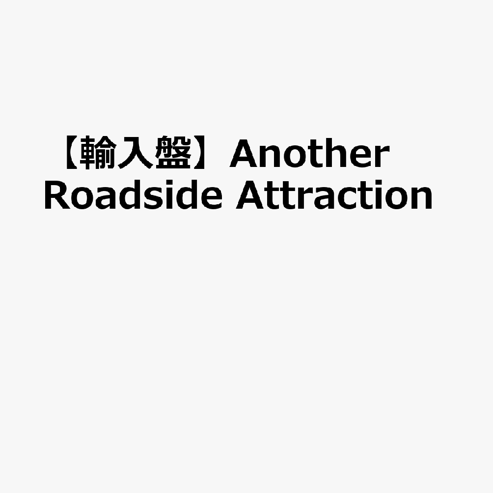 【輸入盤】Another Roadside Attraction
