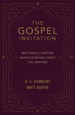 The Gospel Invitation: Why Publicly Inviting People to Receive Christ Still Matters GOSPEL INVITATION 