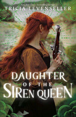 Daughter of the Siren Queen DAUGHTER OF THE SIREN QUEEN （Daughter of the Pirate King） 