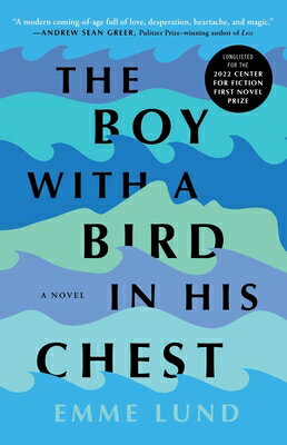 The Boy with a Bird in His Chest BOY W/A BIRD IN HIS CHEST [ Emme Lund ]