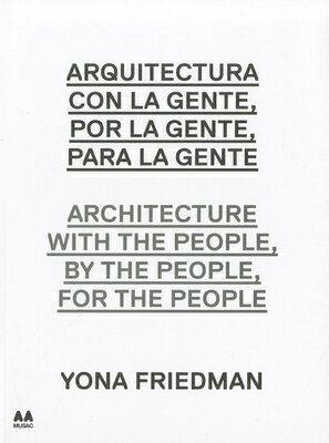 Arquitectura Con la Gente, Por la Gente, Para la Gente/Architecture With The People, By The People,