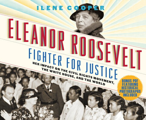 Eleanor Roosevelt, Fighter for Justice: Her Impact on the Civil Rights Movement, the White House, an ELEANOR ROOSEVELT FIGHTER FO D [ Ilene Cooper ]