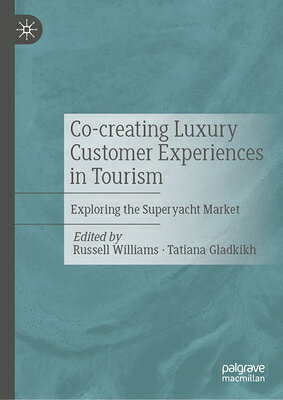 Co-Creating Luxury Customer Experiences in Tourism: Exploring the Superyacht Market CO-CREATING LUXURY CUSTOMER EX 