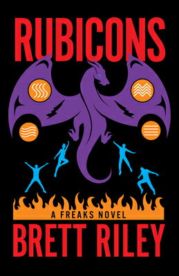 Rubicons: A Freaks Novel RUBICONS （Freaks） [ Brett Riley ](3.0)