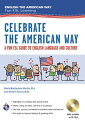 Celebrate the American Way: A Fun ESL Guide to English Language Culture in the U.S. (Book Audio) CELEBRATE THE AMER WAY A FUN E （English as a Second Language） Sheila Mackechnie Murtha