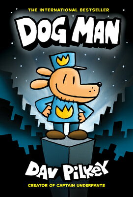 Dog Man: A Graphic Novel (Dog Man #1): From the Creator of Captain Underpants: Volume 1 DOG MAN A GRAPHIC NOVEL (DOG M （Dog Man） [ Dav Pilkey ]