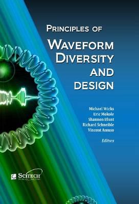 Principles of Waveform Diversity and Design PRINCIPLES OF WAVEFORM DIVERSI （Radar, Sonar and Navigation） [ Michael C. Wicks ]