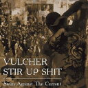 Swim Against The Current STIR UP SHIT VULCHER