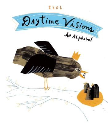 Daytime Visions: An Alphabet DAYTIME VISIONS [ Isol ]